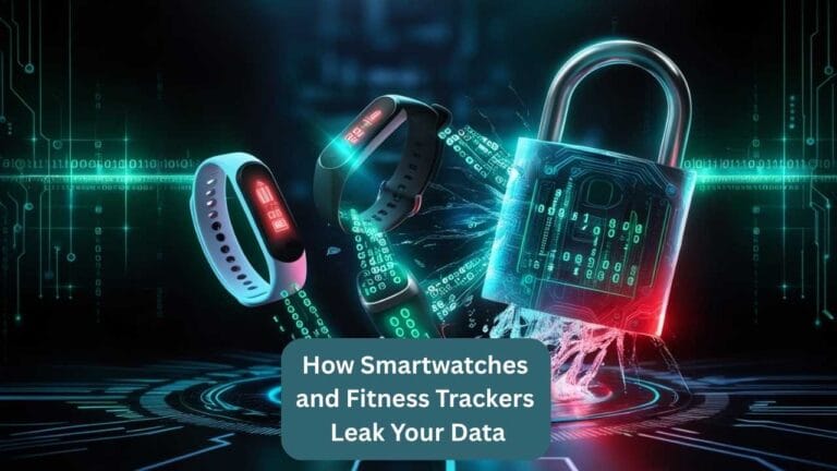 How Smartwatches and Fitness Trackers Leak Your Data